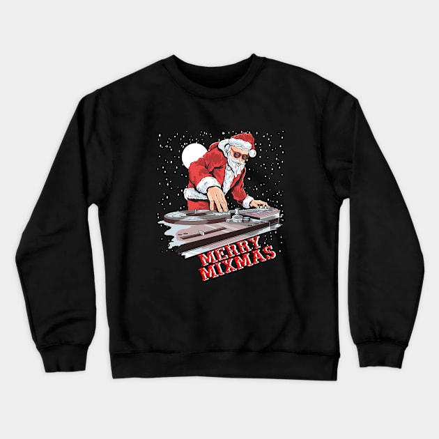 Christmas Santa Claus Playing Dj Merry Mixmas Crewneck Sweatshirt by Daysy1